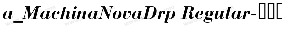 a_MachinaNovaDrp Regular字体转换
